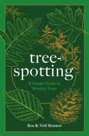 Tree-spotting: A Simple Guide to Britain's Trees 1787398706 Book Cover