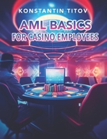 AML Basics for Casino Employees B0CS2BHF5M Book Cover