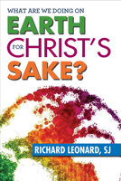 What Are We Doing on Earth for Christ's Sake 0809149028 Book Cover