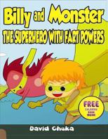 Billy and Monster: The Superhero with Fart Powers 1484195124 Book Cover