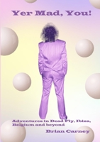 Yer Mad You! 1470941279 Book Cover