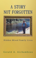 A Story Not Forgotten 1528916816 Book Cover