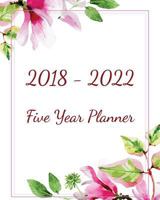2018 - 2022 Five Year Planner: Monthly Schedule Organizer - Agenda Planner For The Next Five Years, 60 Months Calendar, Appointment Notebook, Monthly ... (5 Year Monthly Calendar Planner) (Volume 1) 1983776777 Book Cover