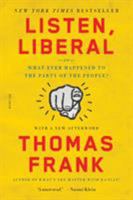 Listen, Liberal: Or, What Ever Happened to the Party of the People 1250118131 Book Cover