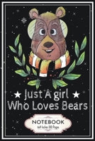 Just a Girl who Loves Bears: Blank Lined College Ruled Notebook 6x9 Inches 100 Pages Unique Gift Idea For Girls 1671207106 Book Cover