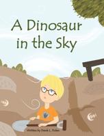 A Dinosaur in the Sky 1733565159 Book Cover