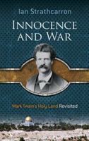 Innocence and War: Mark Twain's Holy Land Revisited 0486490408 Book Cover