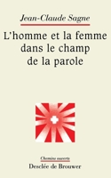 L'homme et la femme dans le champ de la parole: Du lien de l'alliance, approche psychosociale et théologique 2220037304 Book Cover