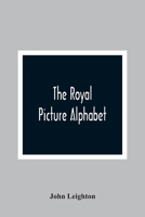 The Royal Picture Alphabet 0548694370 Book Cover