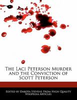 The Laci Peterson Murder and the Conviction of Scott Peterson 1140668129 Book Cover