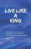 Live Like a King 1939123720 Book Cover