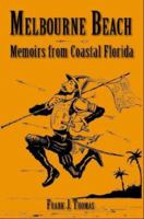 Melbourne Beach, Memoirs from Coastal Florida 1596291745 Book Cover
