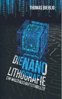 Die Nanolithografie: Der Wissenschaftsthriller 3000464301 Book Cover