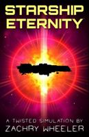 Starship Eternity: A Sci-Fi Horror Short (Twisted Simulations) 1954153325 Book Cover