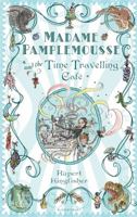 Madame Pamplemousse and the Time-travelling Cafe 1408800535 Book Cover