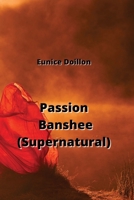 Passion Banshee (Supernatural) B0CS7YDTWP Book Cover