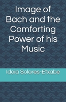 Image of Bach and the Comforting Power of his Music B0GWWW4HQM Book Cover