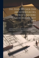 Die Zehn Bücher der Architektur des Vitruv und ihre Herausgegeber seit 1484; mit einem Berzeichnis der vorhandenen Ausgaben und Erläuterungen nach der ... im Besitz des Verfassers 102151652X Book Cover