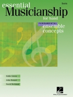 Essential Musicianship for Band - Ensemble Concepts: Fundamental Level - F Horn 0634094580 Book Cover