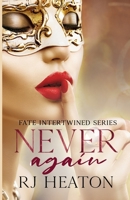 Never Again (Fate Intertwined, #1) 1500677264 Book Cover