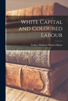 White capital and coloured labour 1017713030 Book Cover