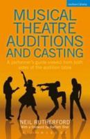 Musical Theatre Auditions and Casting: A Performer's Guide Viewed From Both Sides of the Audition Table 1408160625 Book Cover