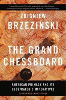 The Grand Chessboard: American Primacy and Its Geostrategic Imperatives 046509435X Book Cover