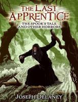 The Spook's Tale: And Other Horrors (The Last Apprentice / Wardstone Chronicles) 0061730319 Book Cover