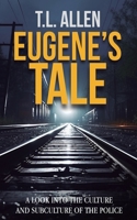 Eugene's Tale: A Look Into the Culture and Subculture of the Police 1805413481 Book Cover