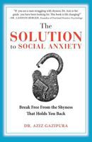 The Solution To Social Anxiety 0988979802 Book Cover