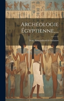 Archéologie Égyptienne, .... 1021598836 Book Cover