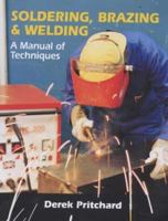 Soldering, Brazing and Welding 1852239913 Book Cover