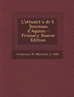 L'attualit`a di S. Tommaso d'Aquino - Primary Source Edition 1293040746 Book Cover