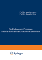 Die Pathogenen Protozoen Und Die Durch Sie Verursachten Krankheiten: Zugleich Eine Einfuhrung in Die Allgemeine Protozoenkunde. Ein Lehrbuch Fur Mediziner Und Zoologen 3642894372 Book Cover