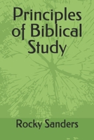 Principles of Biblical Study B08XFSRBT3 Book Cover