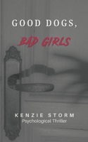 Good Dogs, Bad Girls (Horror, Thriller, Dark Fantasy) B0FL2MSW9N Book Cover