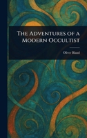 The Adventures of a Modern Occultist 102524222X Book Cover