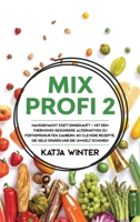 Mixprofi 2 : Hausgemacht Statt Eingekauft - Mit Dem Thermomix Ges?ndere Alternativen Zu Fertigprodukten Zaubern. 80 Clevere Rezepte, Die Geld Sparen und Die Umwelt Schonen 1647800587 Book Cover