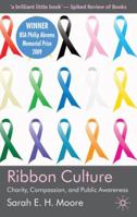 Ribbon Culture: Charity, Compassion and Public Awareness 0230549217 Book Cover