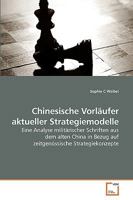 Chinesische Vorläufer aktueller Strategiemodelle: Eine Analyse militärischer Schriften aus dem alten China in Bezug auf zeitgenössische Strategiekonzepte 3639217748 Book Cover