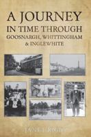 A Journey In Time Through Goosnargh, Whittingham & Inglewhite 0244003599 Book Cover