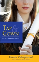 Tap & Gown: An Ivy League Novel 0385341946 Book Cover