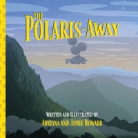 The Polaris-Away: A Book That Makes Talking About Adoption Fun 1699194130 Book Cover