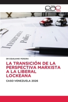 La Transición de la Perspectiva Marxista a la Liberal Lockeana (Spanish Edition) 6203453129 Book Cover