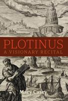 Plotinus: A Visionary Recital 1621382389 Book Cover