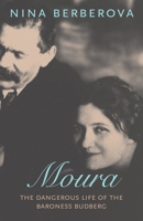 Moura: The Dangerous Life of the Baroness Budberg 1590171373 Book Cover