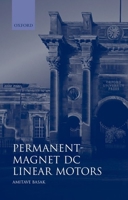 Permanent-Magnet DC Linear Motors (Monographs in Electrical and Electronic Engineering) 0198593929 Book Cover