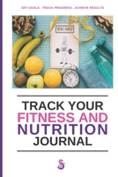 Track Your Fitness and Nutrition Journal: The ShapeUp With Maria Journal to SET GOALS . TRACK PROGRESS . ACHIEVE RESULTS 1706386842 Book Cover