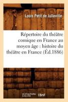 Répertoire Du Théâtre Comique En France Au Moyen-Age 1018947795 Book Cover