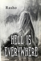 Hell is everywhere 1837946620 Book Cover